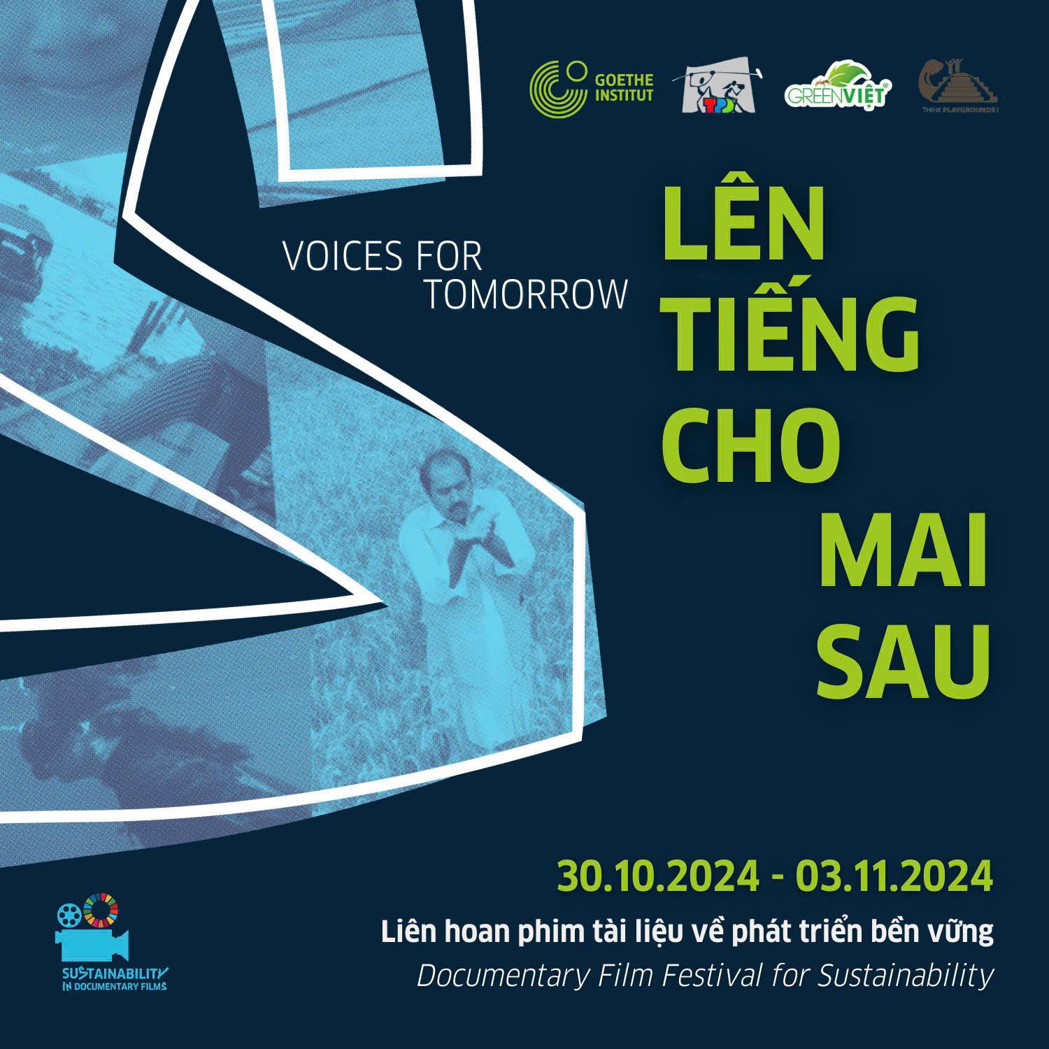 LÊN TIẾNG CHO MAI SAU: LIÊN HOAN PHIM TÀI LIỆU VỀ PHÁT TRIỂN BỀN VỮNG (30.10.2024 - 03.11.2024)
